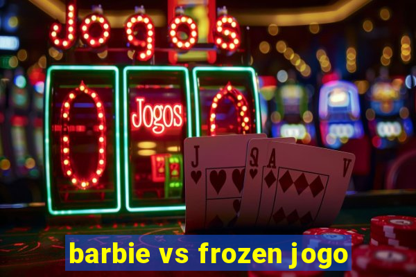 barbie vs frozen jogo